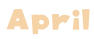 April