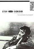 STEP ACROSS THE BORDER